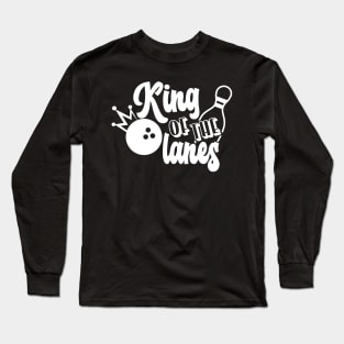 King of the bowling lanes Long Sleeve T-Shirt